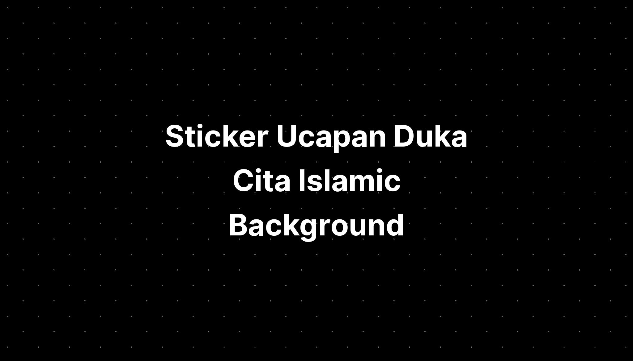 Sticker Ucapan Duka Cita Islamic Background - IMAGESEE